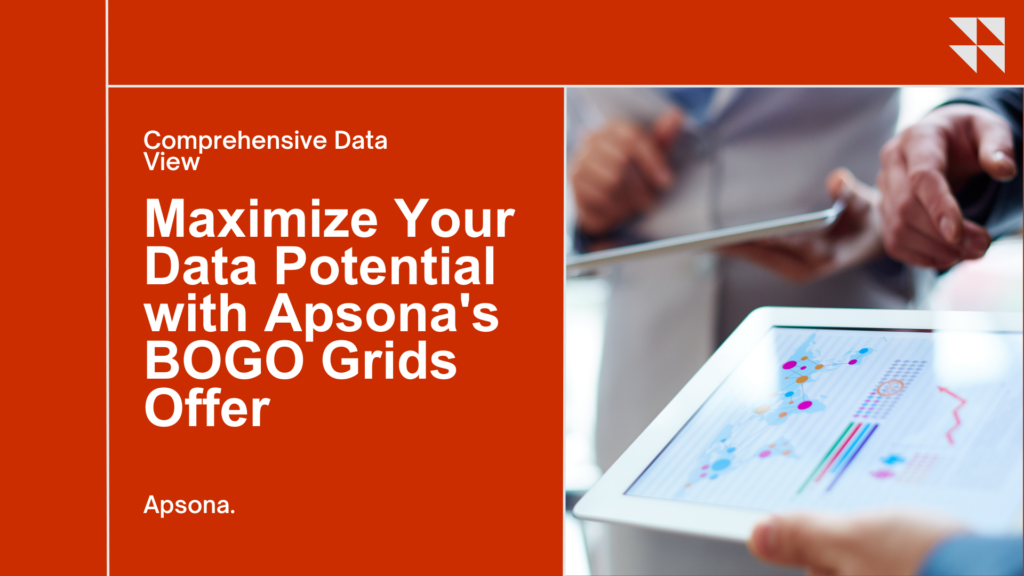 Maximize Your Data Potential with Apsona's BOGO Grids Offer